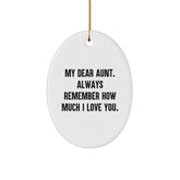 Aunt Gifts from Men, Women, Friends, Coworkers, and Family - Oval Ornament with Quote 'My Dear Aunt. Always Remember How Much I Love You.' - Christmas Unique Tokens - Image 1